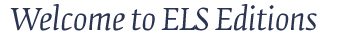Welcome to ELS Editions